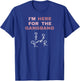 I'm Here for The Gangbang Funny Gift Bachelorette Party T-Shirt - T-Shirt | Royal