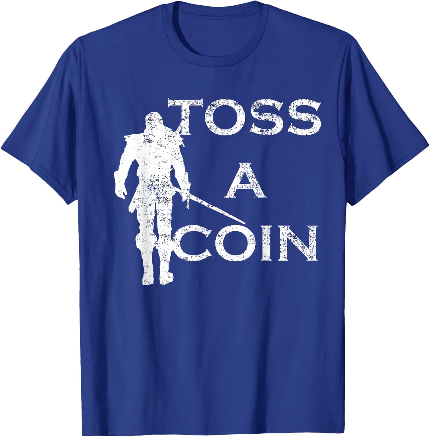 Funny Men Women Toss A Coin To Your T-Shirt - T-Shirt | Royal