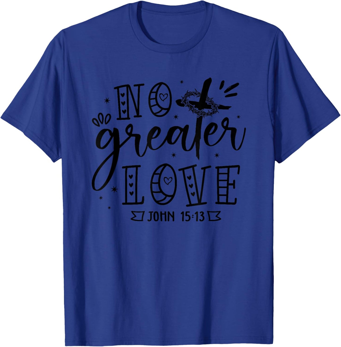 No Greater Love John 15:13 Christian Cross Christian Gifts T-Shirt - T-Shirt | Royal