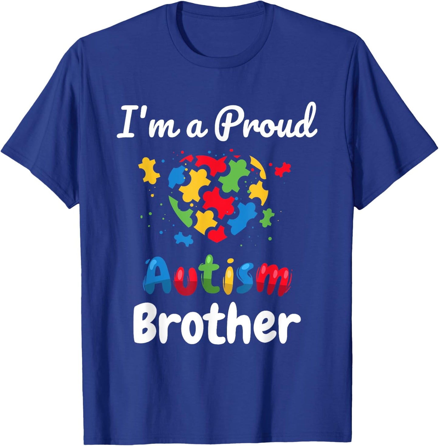 I'm A Proud Autism Brother | Men Boys Heart Gifts T-Shirt - T-Shirt | Royal