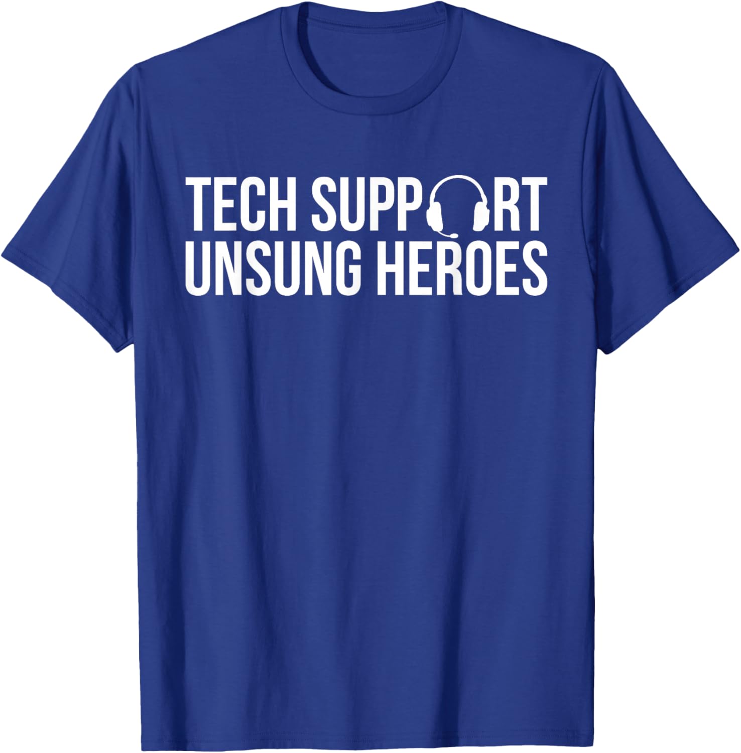 Tech Support Unsung Heroes Tech Support IT Hotline T-Shirt - T-Shirt | Royal