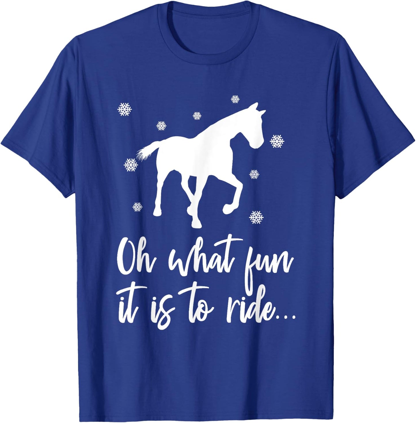 Oh What Fun It Is To Ride Equestrian Horse Riding Gift T-Shirt - T-Shirt | Royal