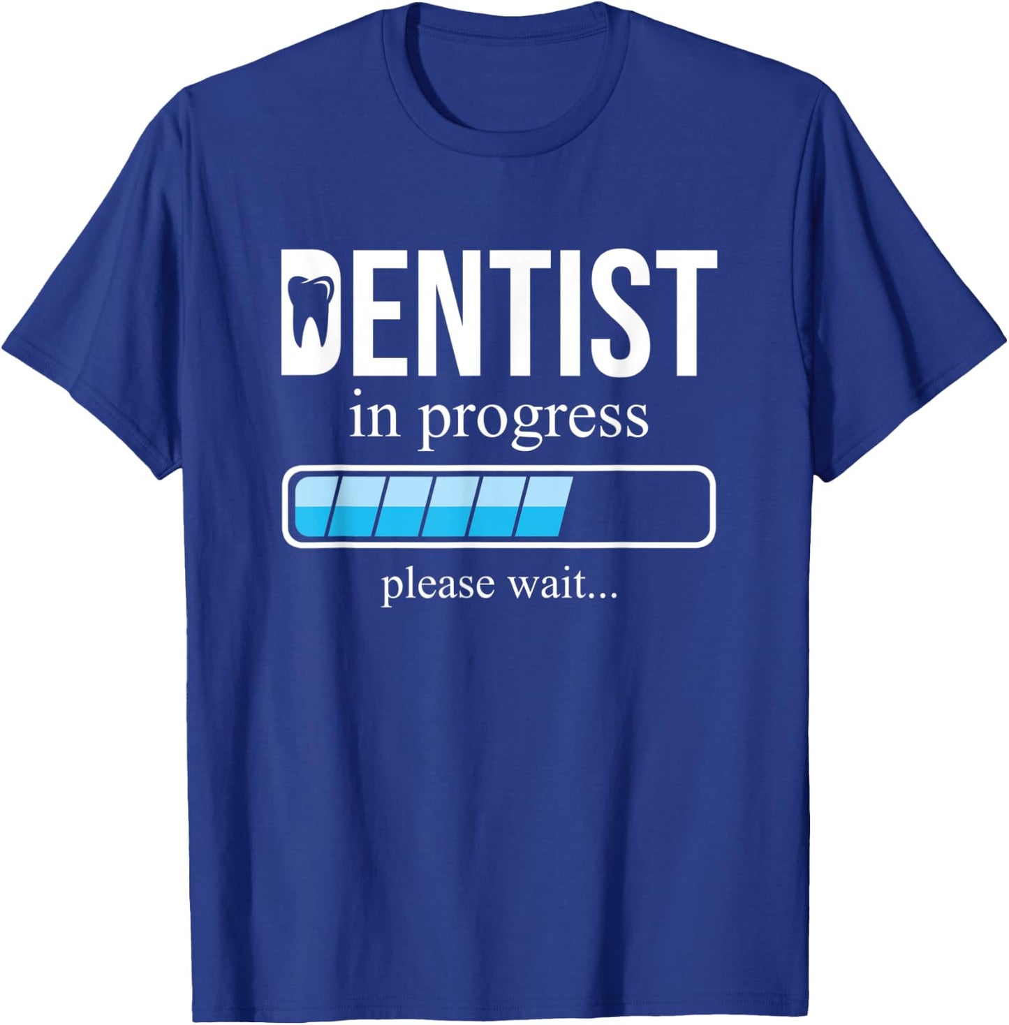 Funny Dentist in Progress, School of Dentistry, Please wait T-Shirt - T-Shirt | Royal
