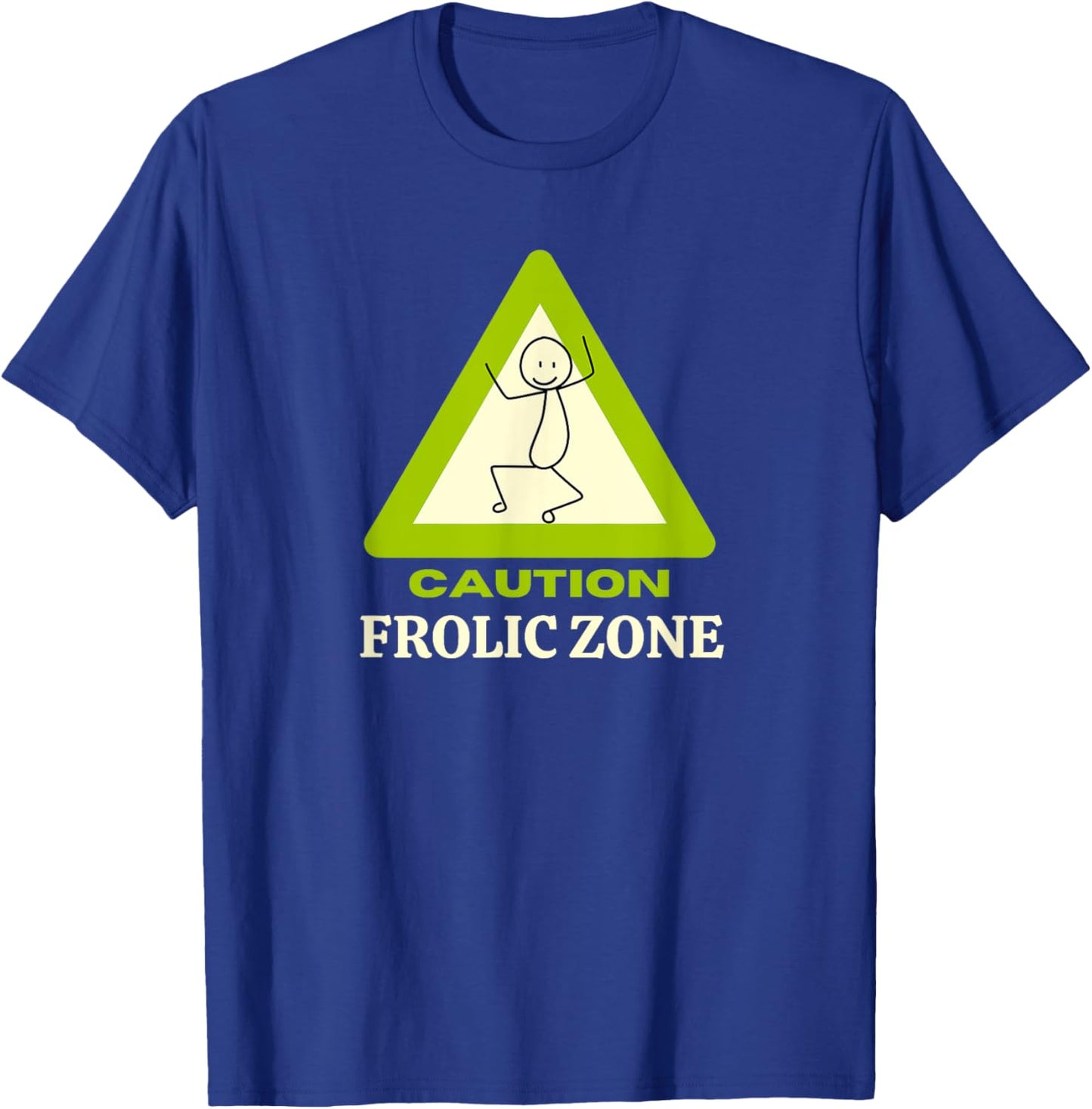 Frolic Zone | Caution - Frolic Zone T-Shirt - T-Shirt | Royal