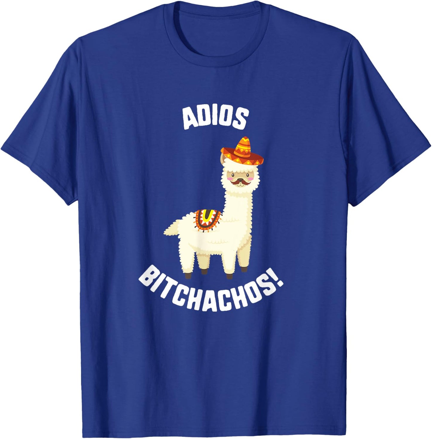 Cinco De Mayo Adios Bitchachos! Llama Sombrero Mustache Taco T-Shirt - T-Shirt | Royal