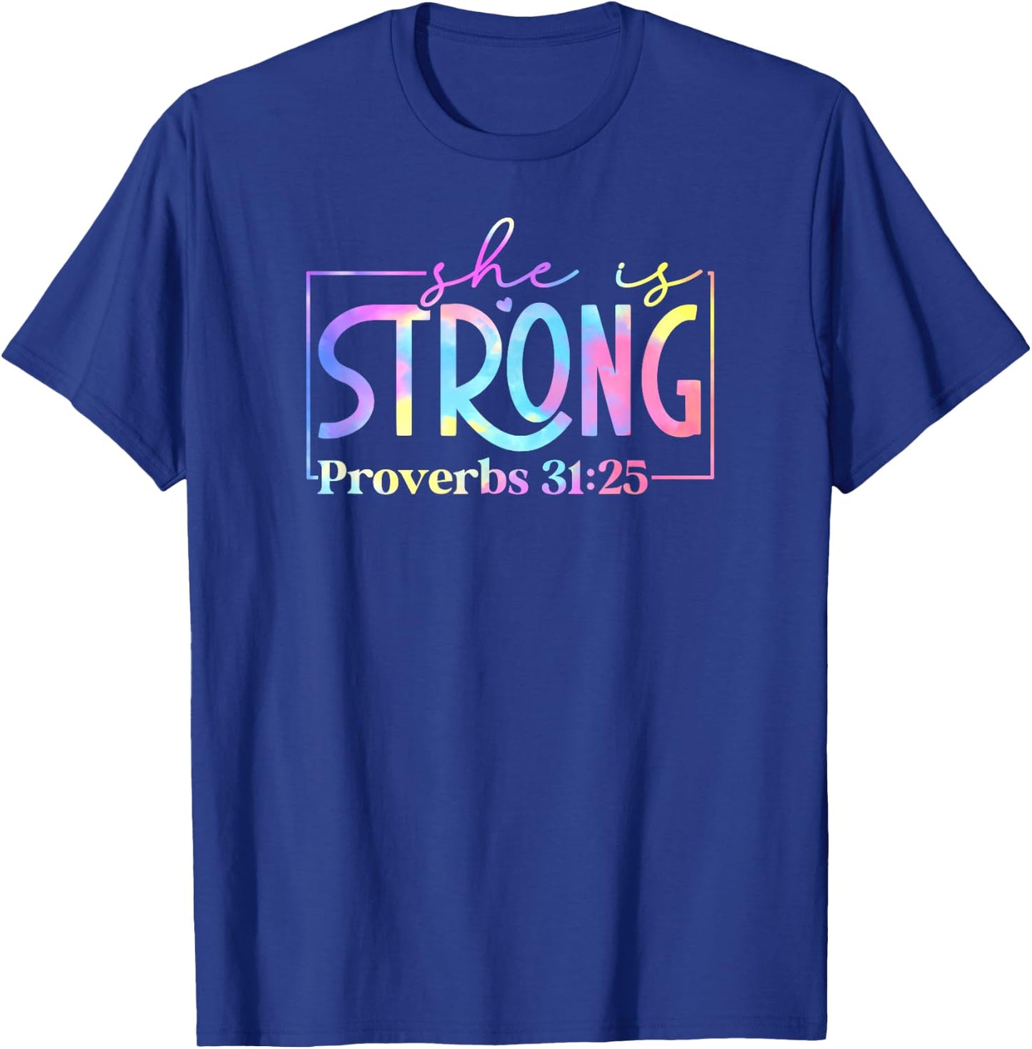 Tie Dye he is strong Proverbs 31 25 01 T-Shirt - T-Shirt | Royal