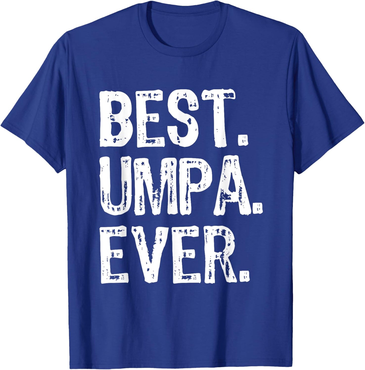 Best Umpa Ever Funny Cool T-Shirt - T-Shirt | Royal
