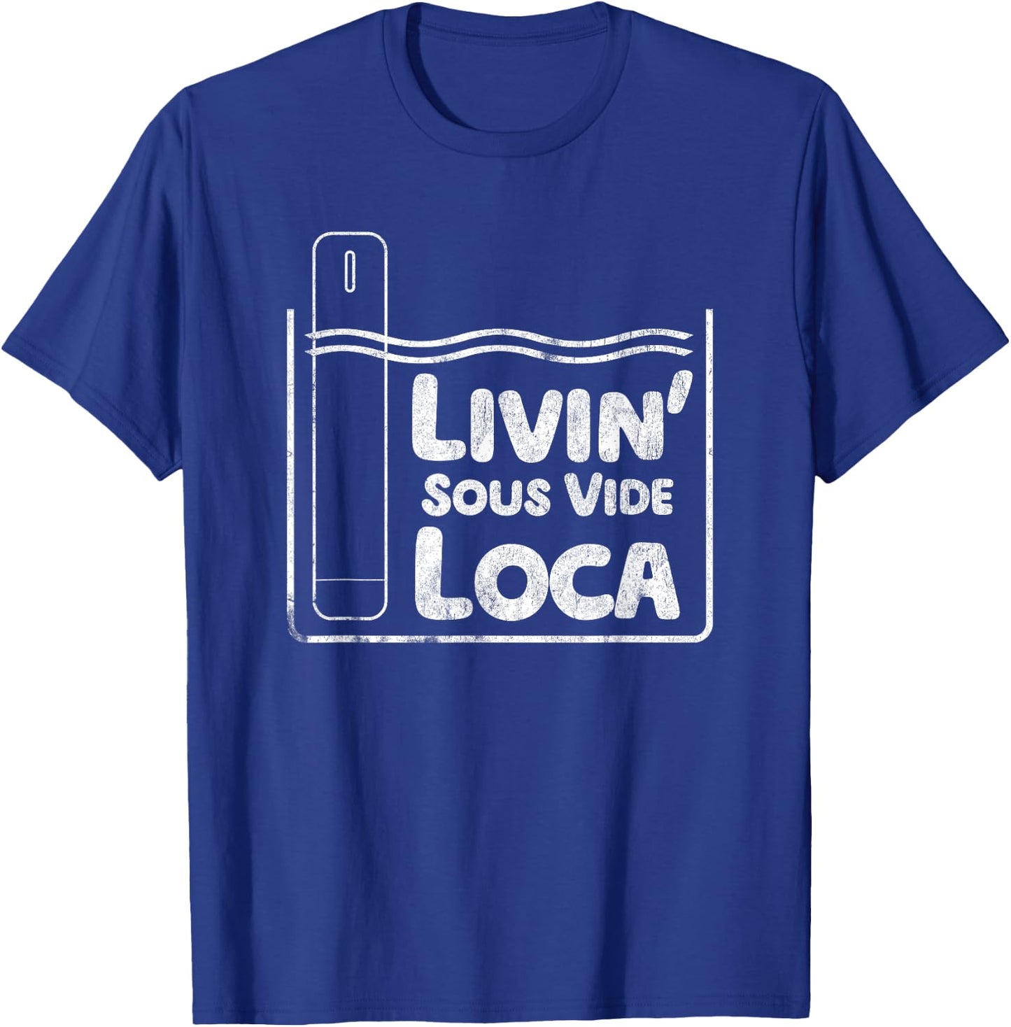 Livin' Sous Vide Loca Food Snob T-Shirt - T-Shirt | Royal