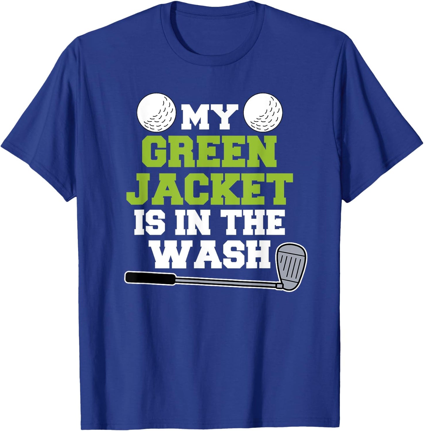 My Jacket Is In The Wash Master Golfer Gift Golfing Lover T-Shirt - T-Shirt | Royal