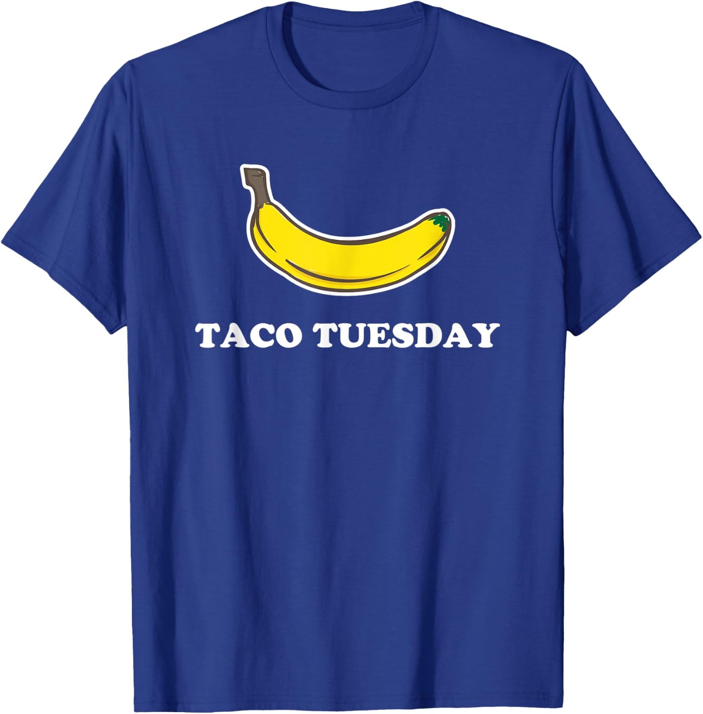 Funny Taco Tuesday Absurd Banana Design T-Shirt - T-Shirt | Royal