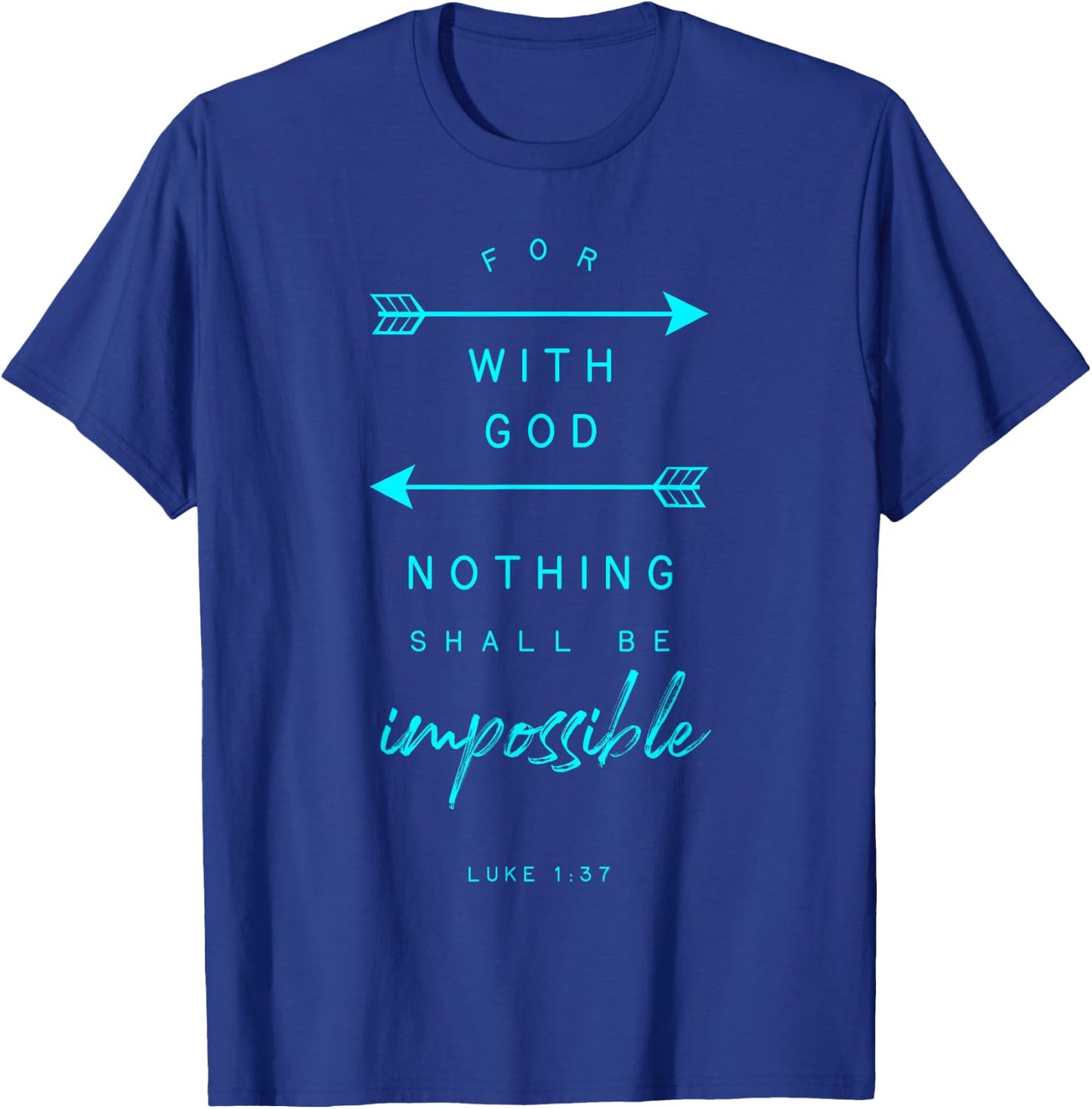 Luke 1 37 With God Impossible Bible Verse Quote Religious T-Shirt - T-Shirt | Royal
