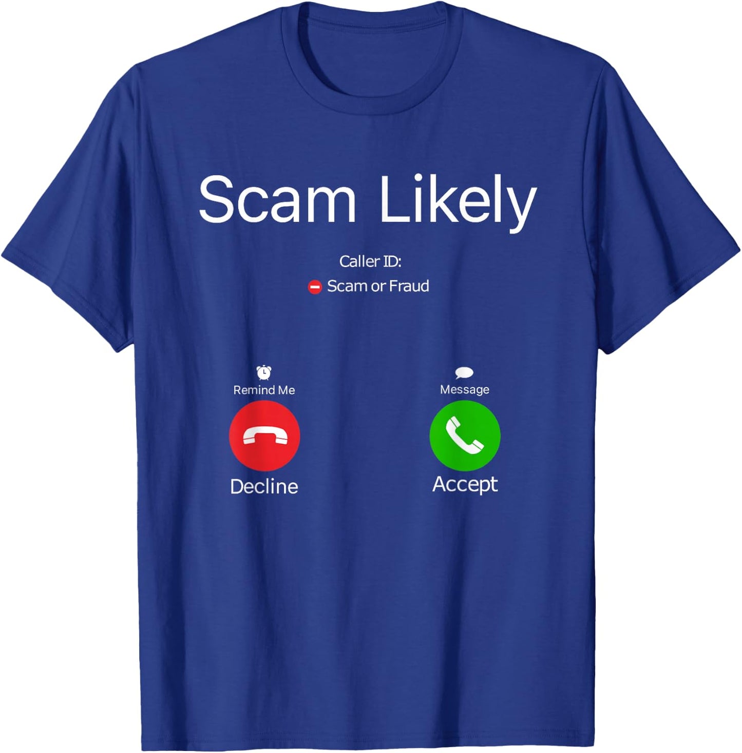 Scam Likely T-Shirt - T-Shirt | Royal