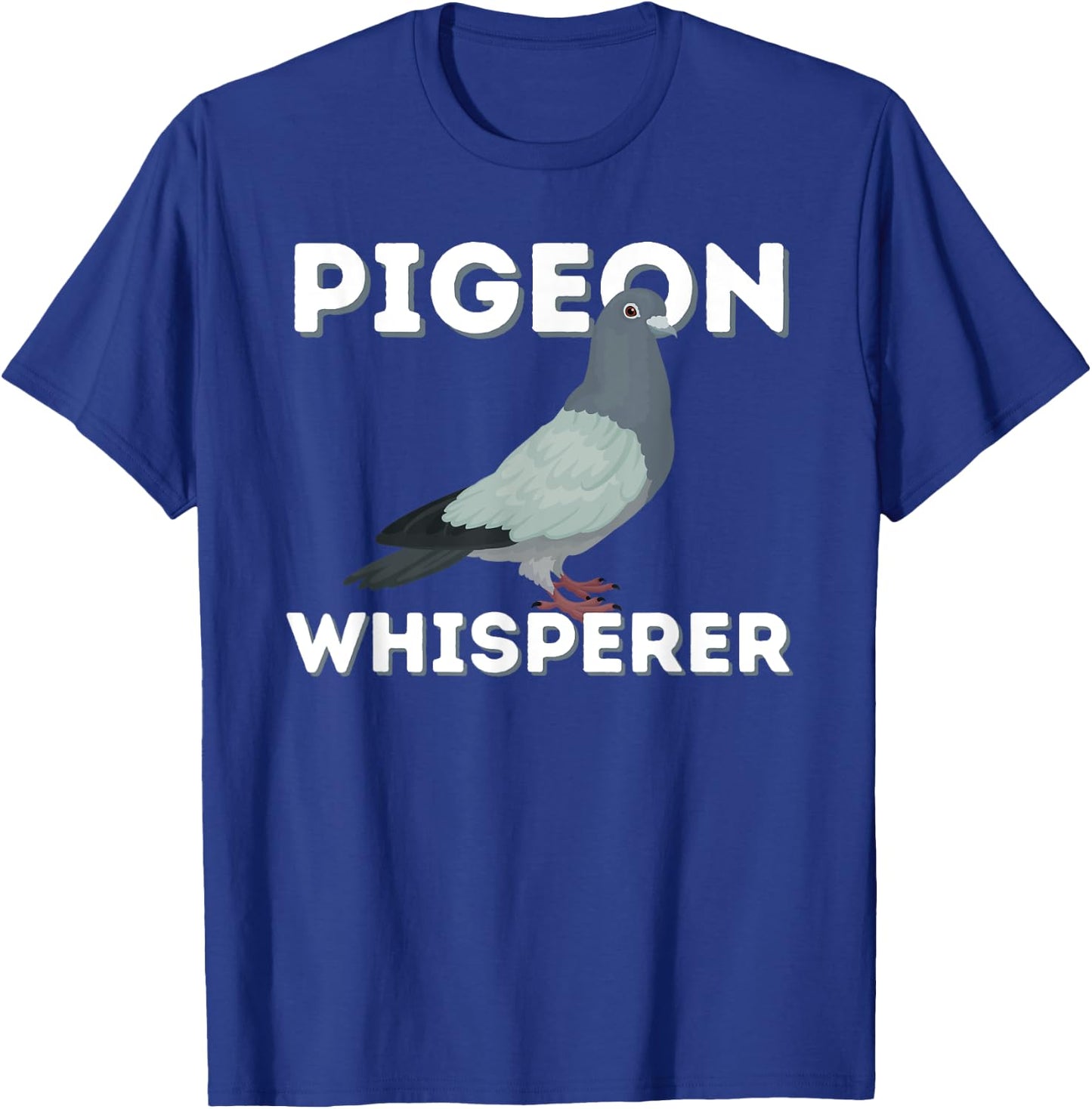 Pigeon Whisperer - Funny Pigeon Breeder Bird Lover Rock Dove T-Shirt - T-Shirt | Royal