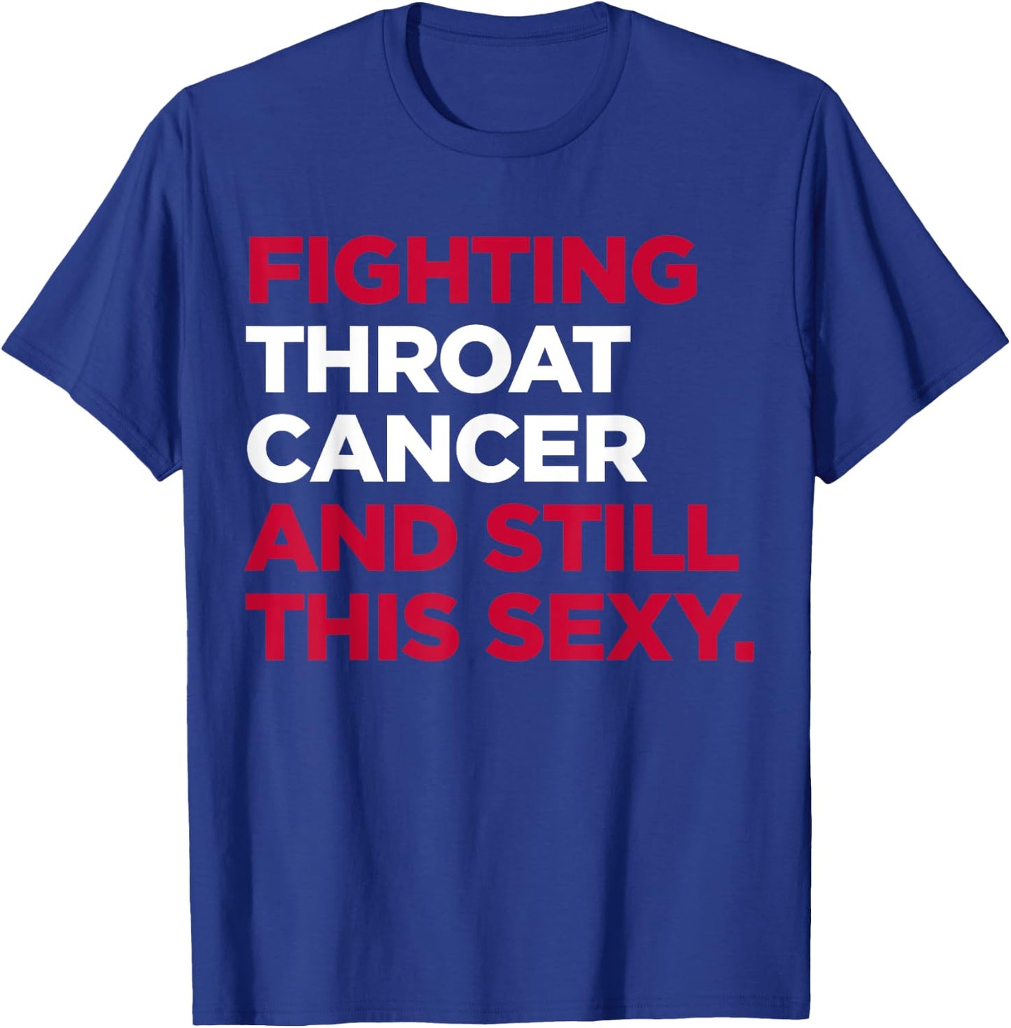 Throat Cancer Shirt | Throat Cancer Awareness Gift T-Shirt - T-Shirt | Royal