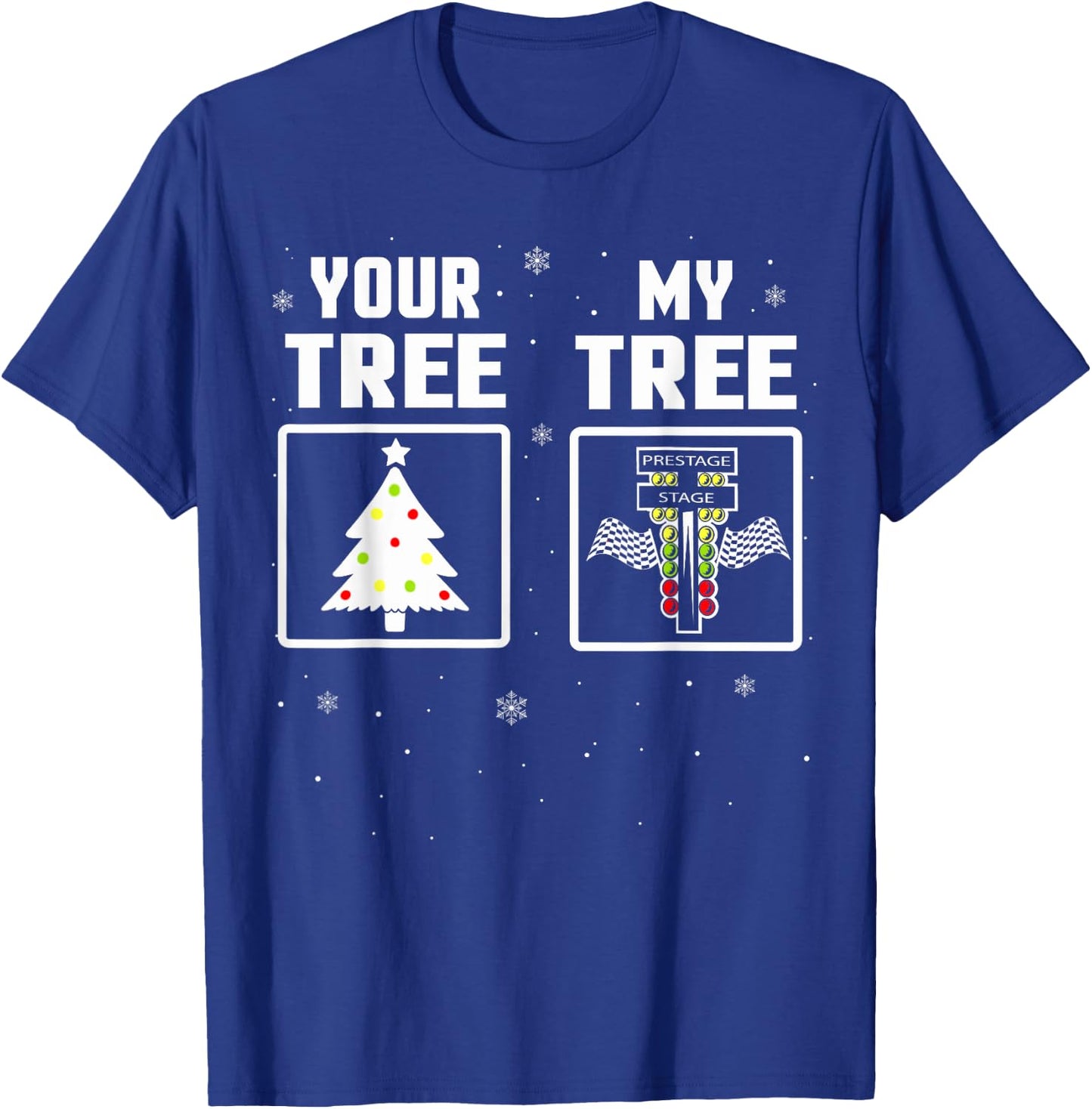 Your Tree, My Tree Drag Racing Christmas Ugly Sweater T-Shirt - T-Shirt | Royal