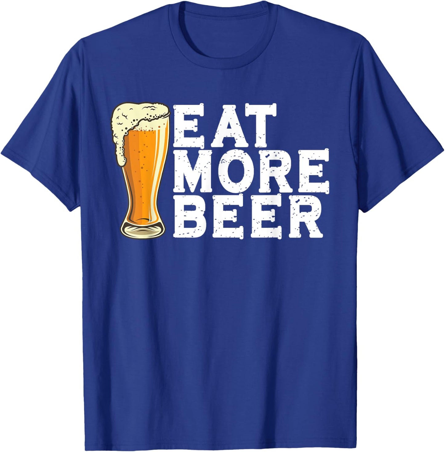 Eat More Beer Funny Beer T-Shirt - T-Shirt | Royal