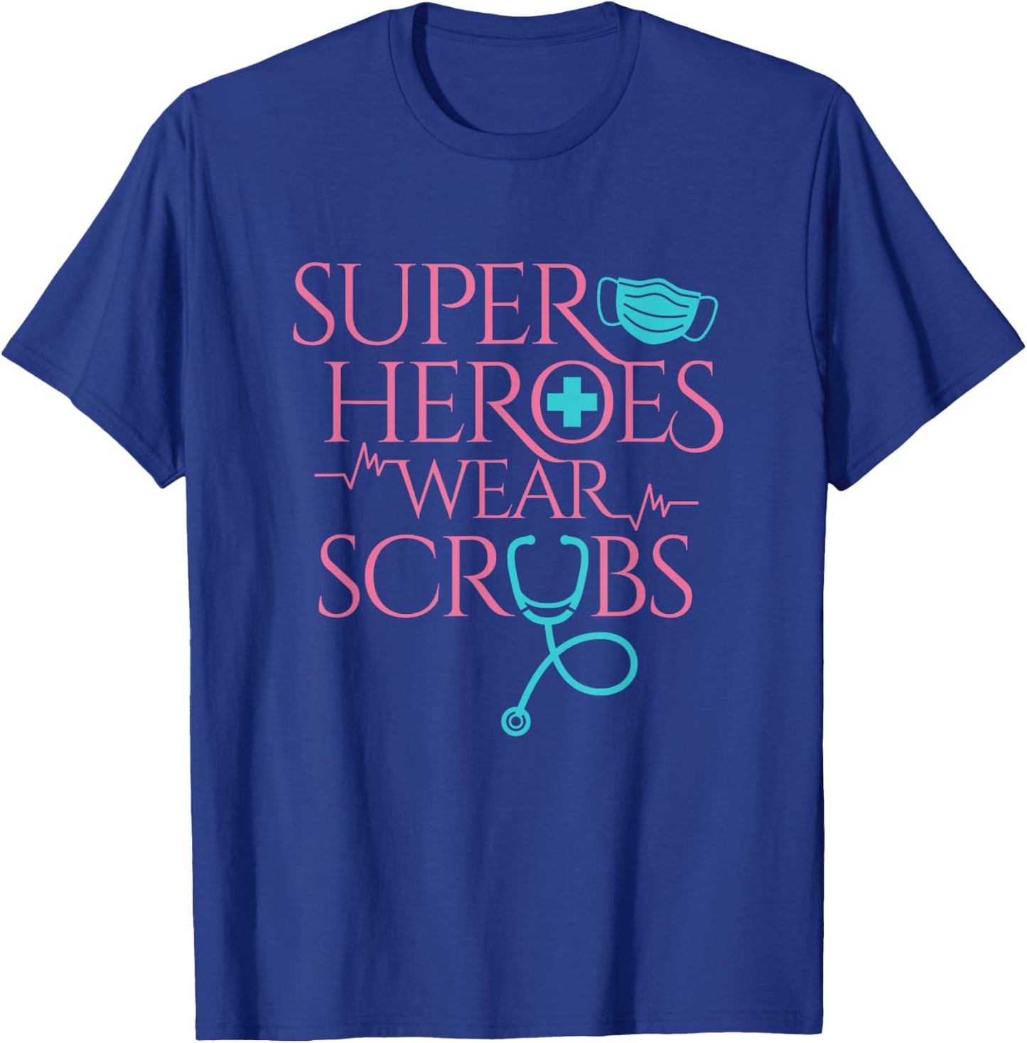 Superheroes Wear Scrubs Funny Nurse RN Men Women Gift T-Shirt - T-Shirt | Royal