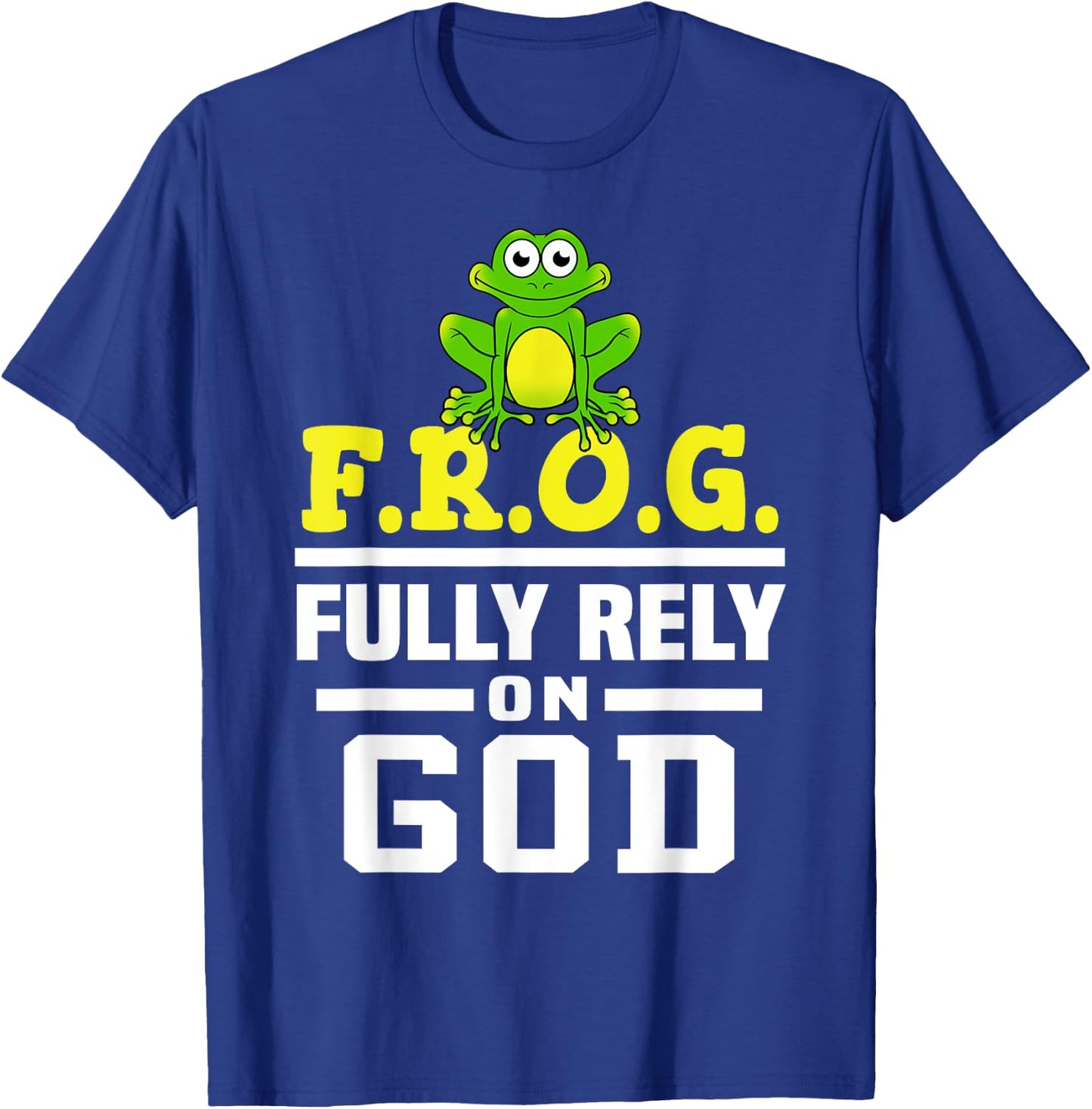 Cool F.R.O.G. Fully Rely On God | Funny Christian Faith Gift T-Shirt - T-Shirt | Royal