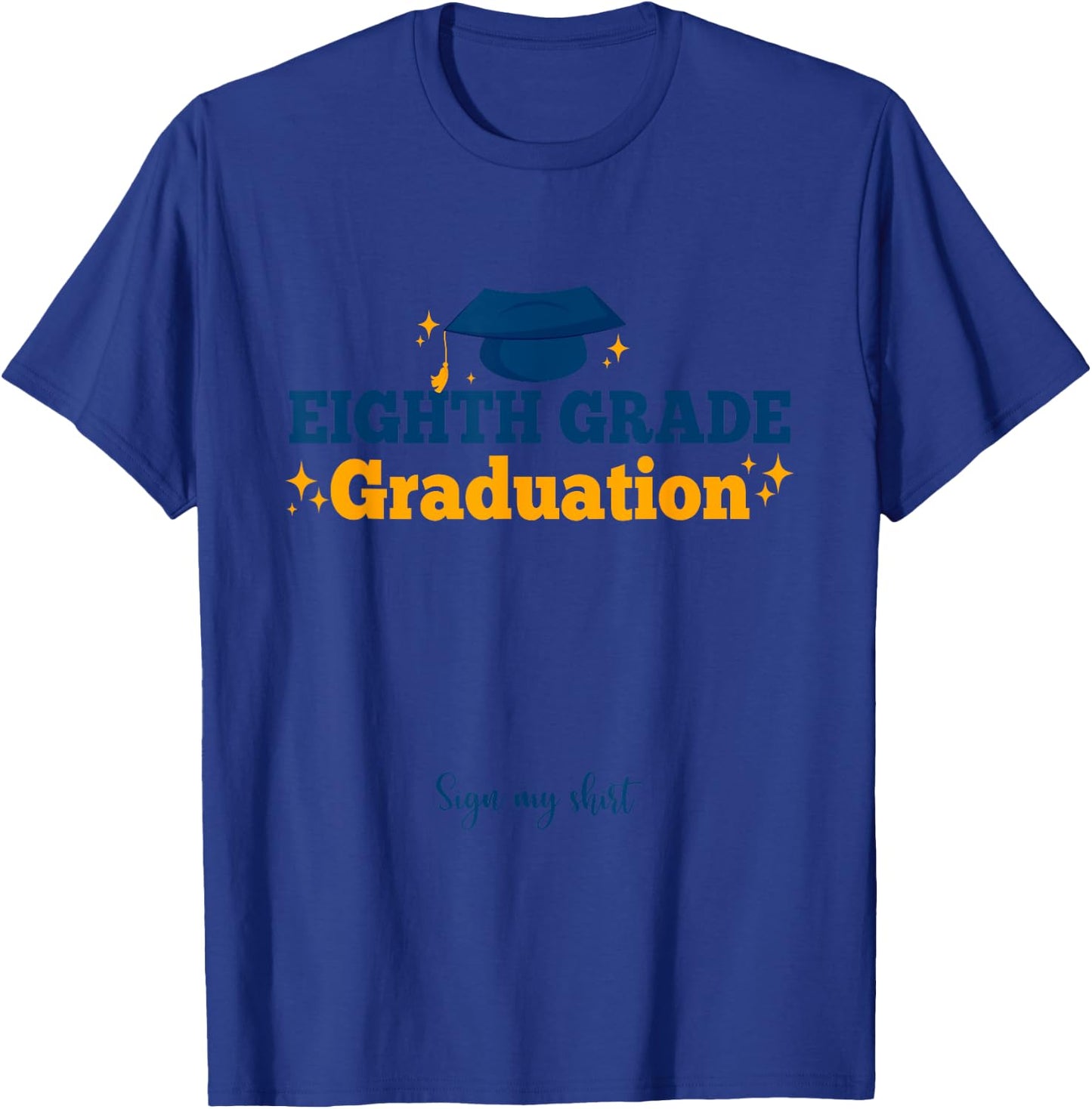 8th Eighth Grade Graduation Sign My Shirt Grad Party T-Shirt - T-Shirt | Royal