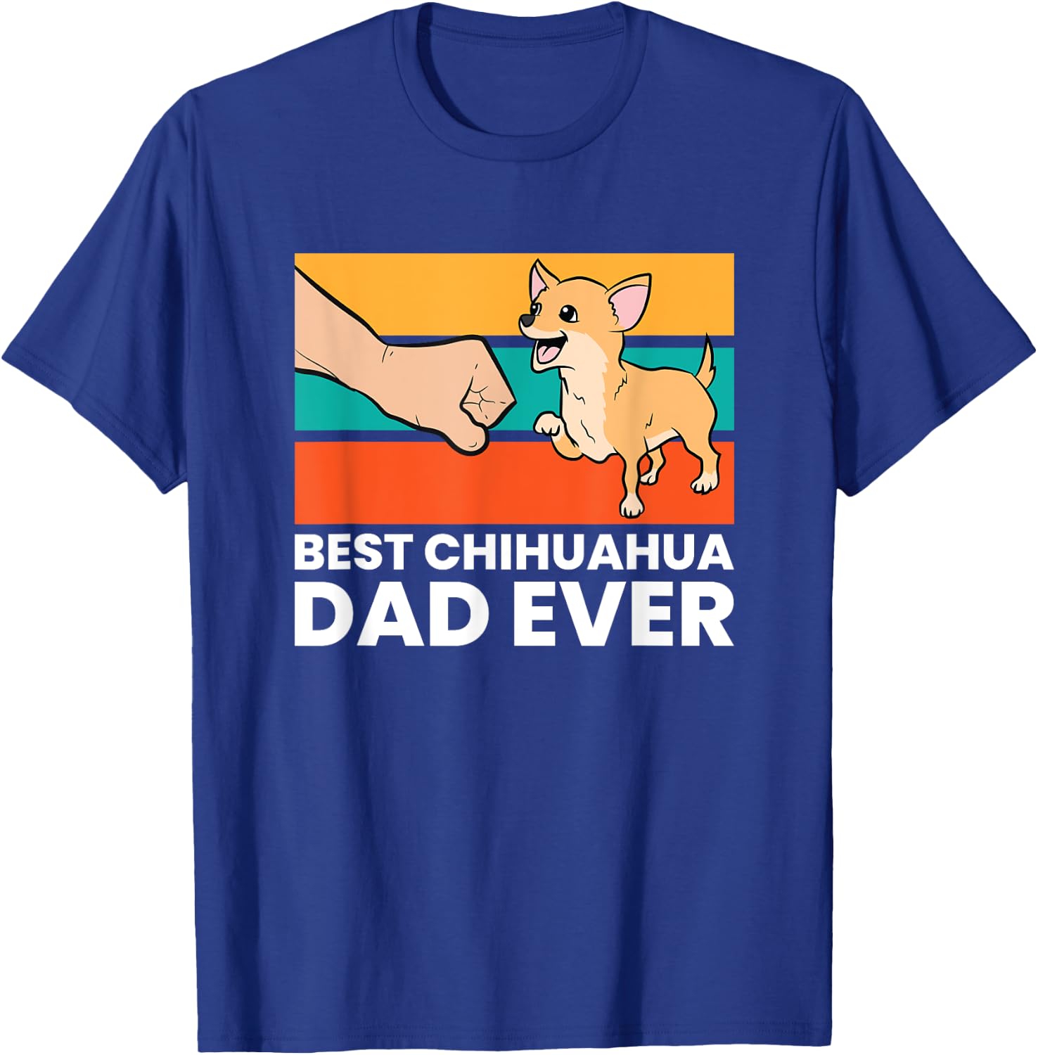 Best Chihuahua Dad Ever Cute Chihuahuas T-Shirt - T-Shirt | Royal