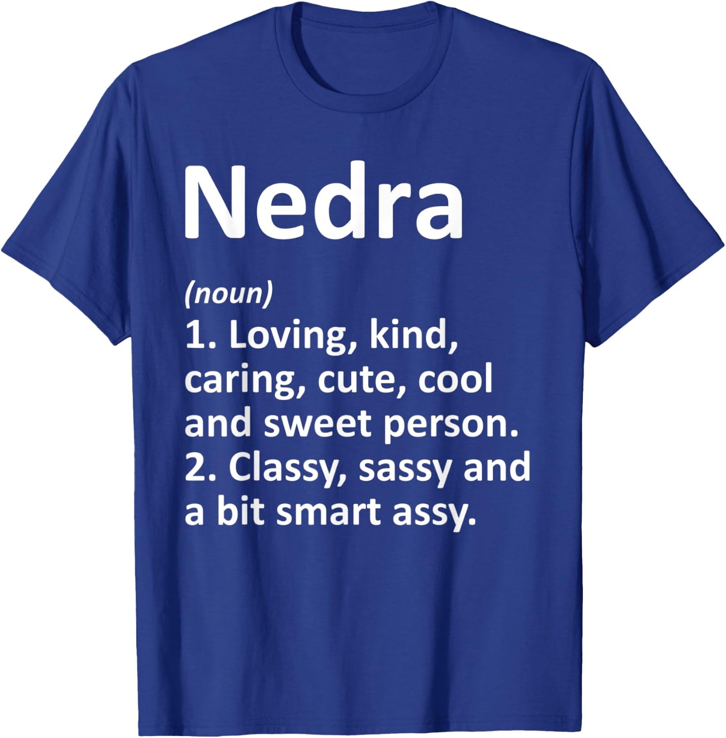 NEDRA Definition Personalized Name Funny Birthday Gift T-Shirt - T-Shirt | Royal