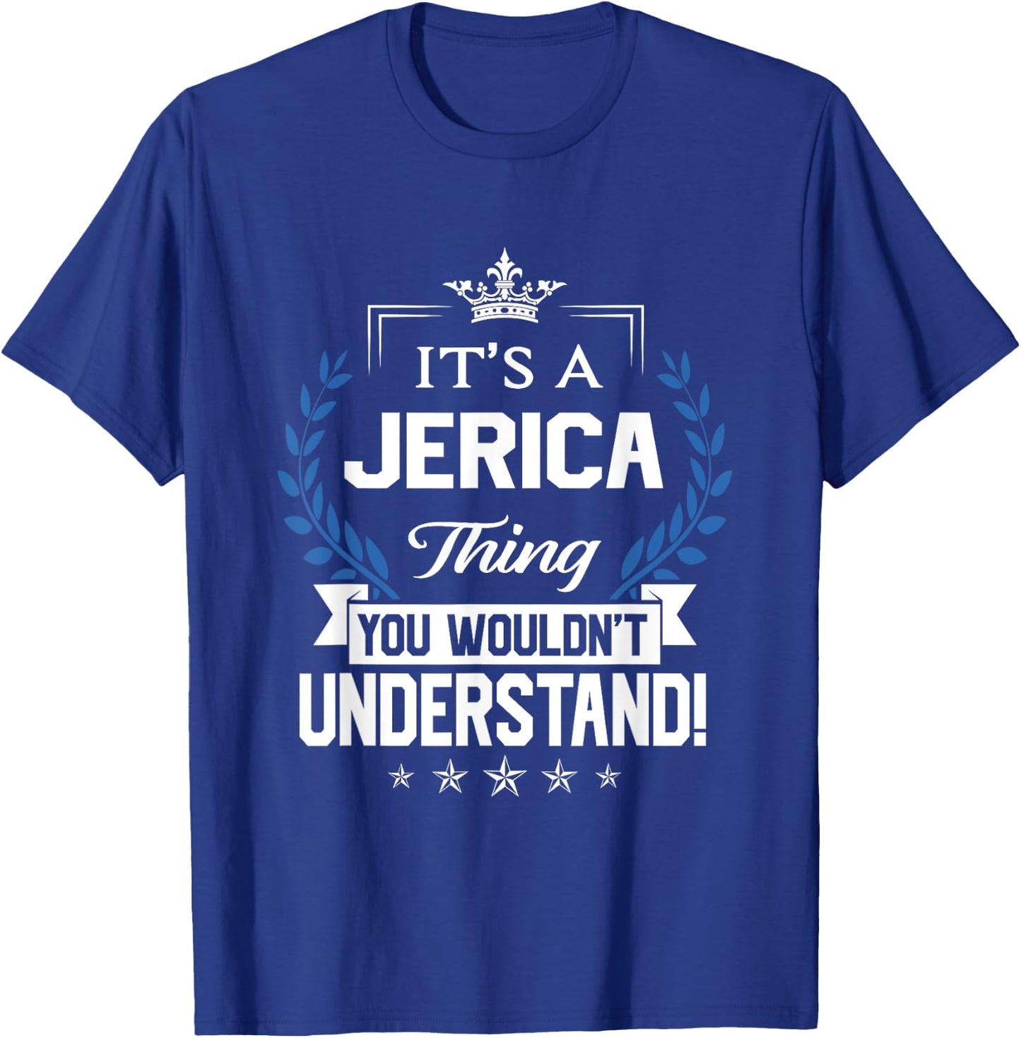 Jerica Name - Jerica Thing Name You Wouldn't Understand T-Shirt - T-Shirt | Royal