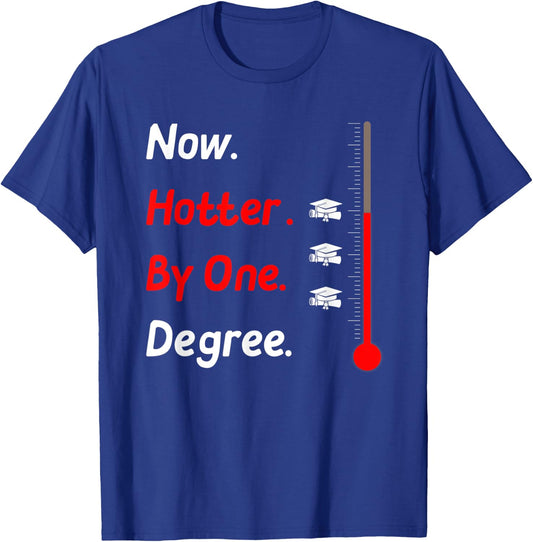 Now Hotter By One Degree Shirt Graduation Gifts 2020 T-Shirt - T-Shirt | Royal