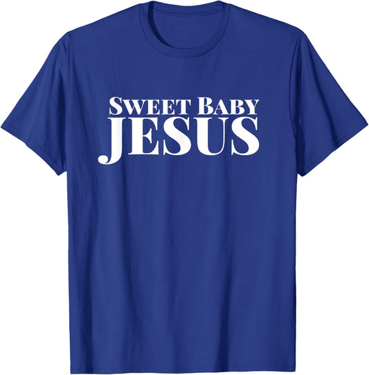 Sweet Baby Jesus Funny Christian Bible Faith Men Women T-Shirt - T-Shirt | Royal
