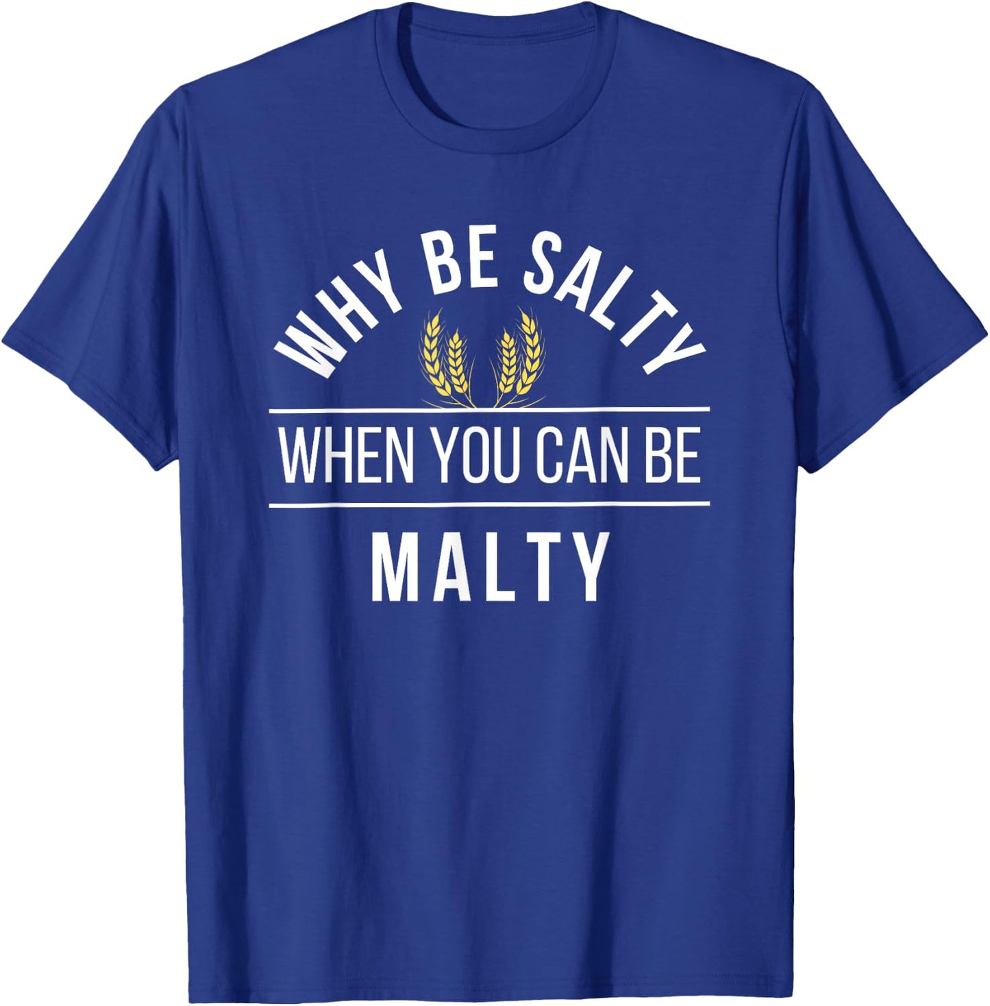 Funny Malt Craft Beer Pun for Home Beer Brewing Drink Local T-Shirt - T-Shirt | Royal
