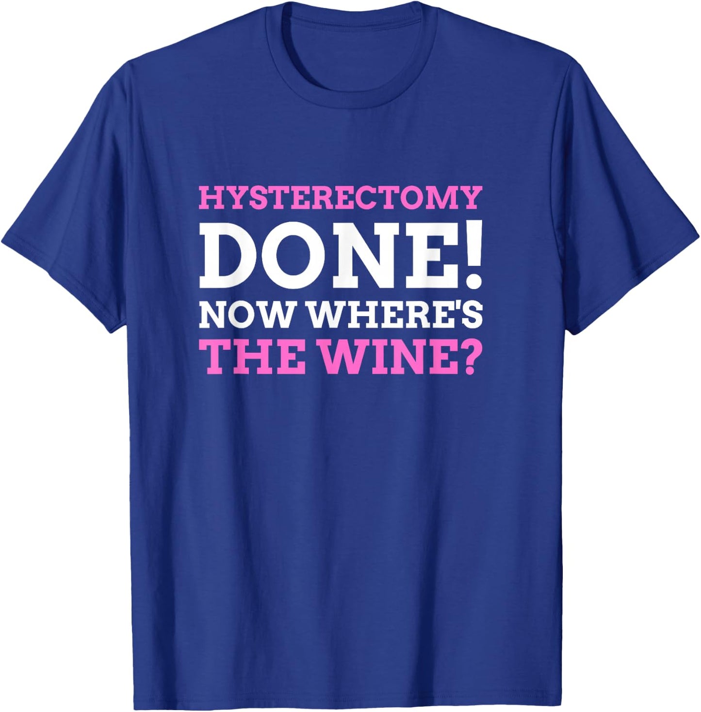 Funny Hysterectomy Post Operation Gift T-Shirt - T-Shirt | Royal