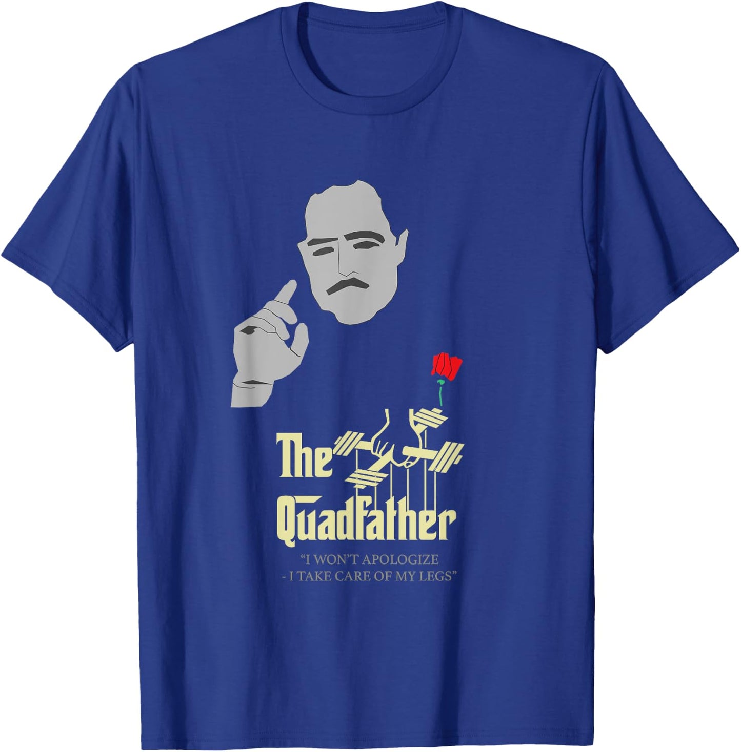 The Quad Father Gym Workout Shirt T-Shirt - T-Shirt | Royal