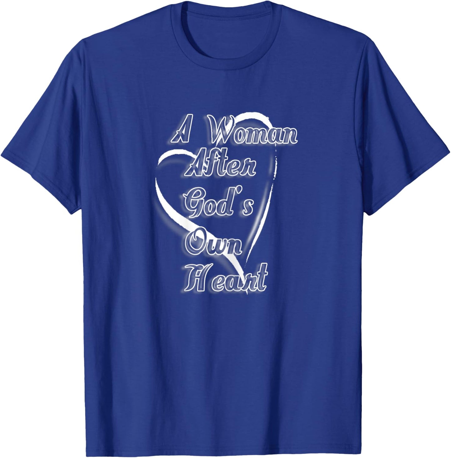 A Woman After God's Heart T-Shirt - T-Shirt | Royal