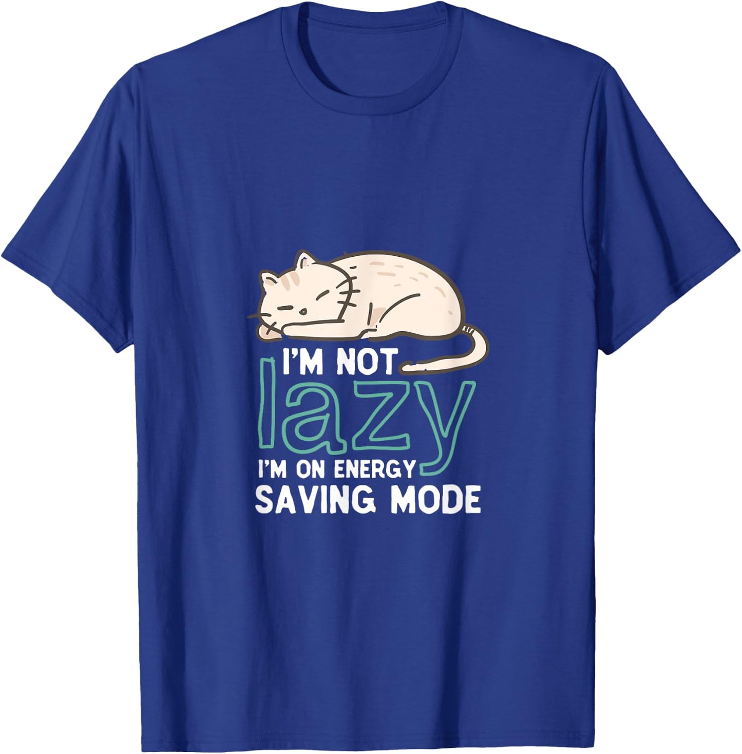 I'm Not Lazy On Energy Saving Mode Funny Cute Cat Sleeping Women T-Shirt - T-Shirt | Royal