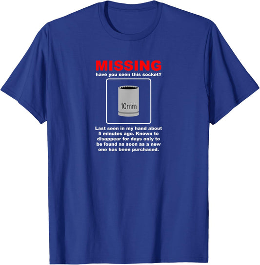 Missing 10mm Socket Funny Mechanic Car Guy Hot Rod Gag Gift T-Shirt - T-Shirt | Royal