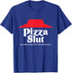 Pizza Slut - No One Outpizzas The Slut - Funny Pizza T-Shirt - T-Shirt | Royal