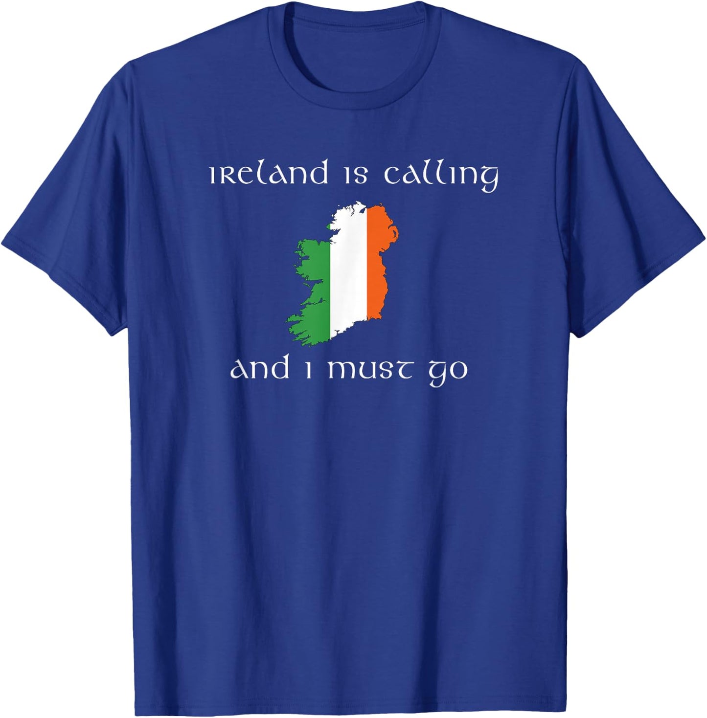 Ireland is Calling and I Must Go Irish vacation travel T-Shirt - T-Shirt | Royal