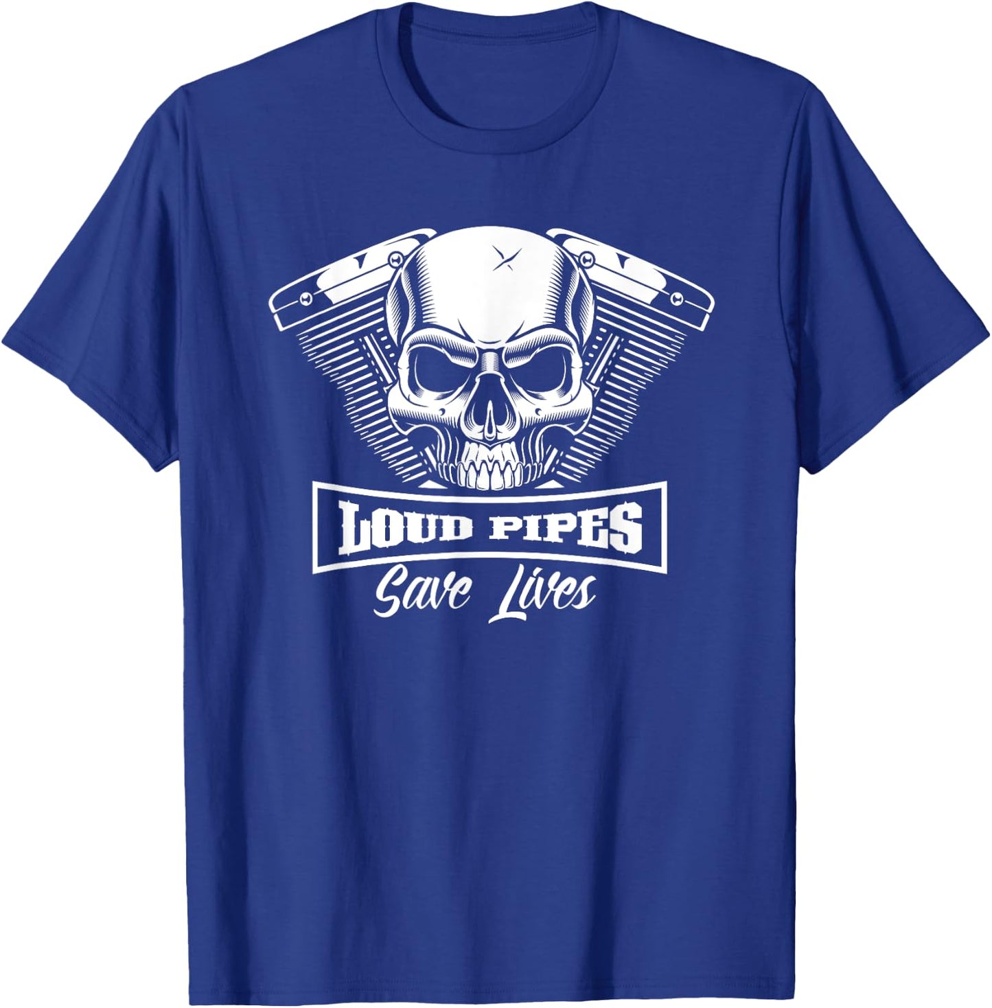 Loud Pipe Save Lives Bikers Skull Men's Women's T-Shirt - T-Shirt | Royal