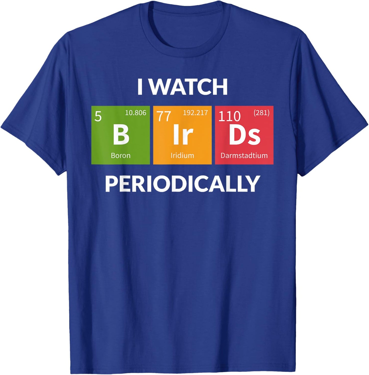Funny Bird Watching Birding Bird Nerd T-Shirt - T-Shirt | Royal