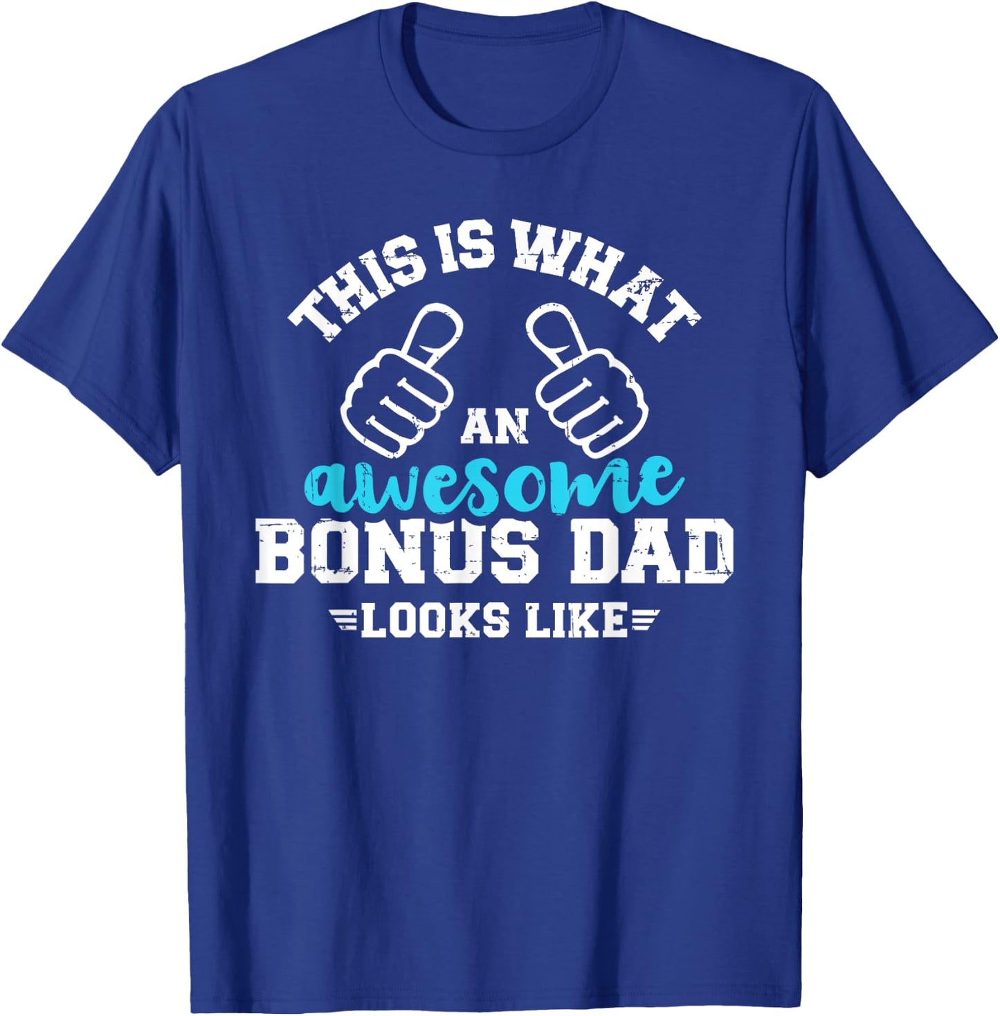 This is what an awesome bonus dad looks like T-Shirt - T-Shirt | Royal