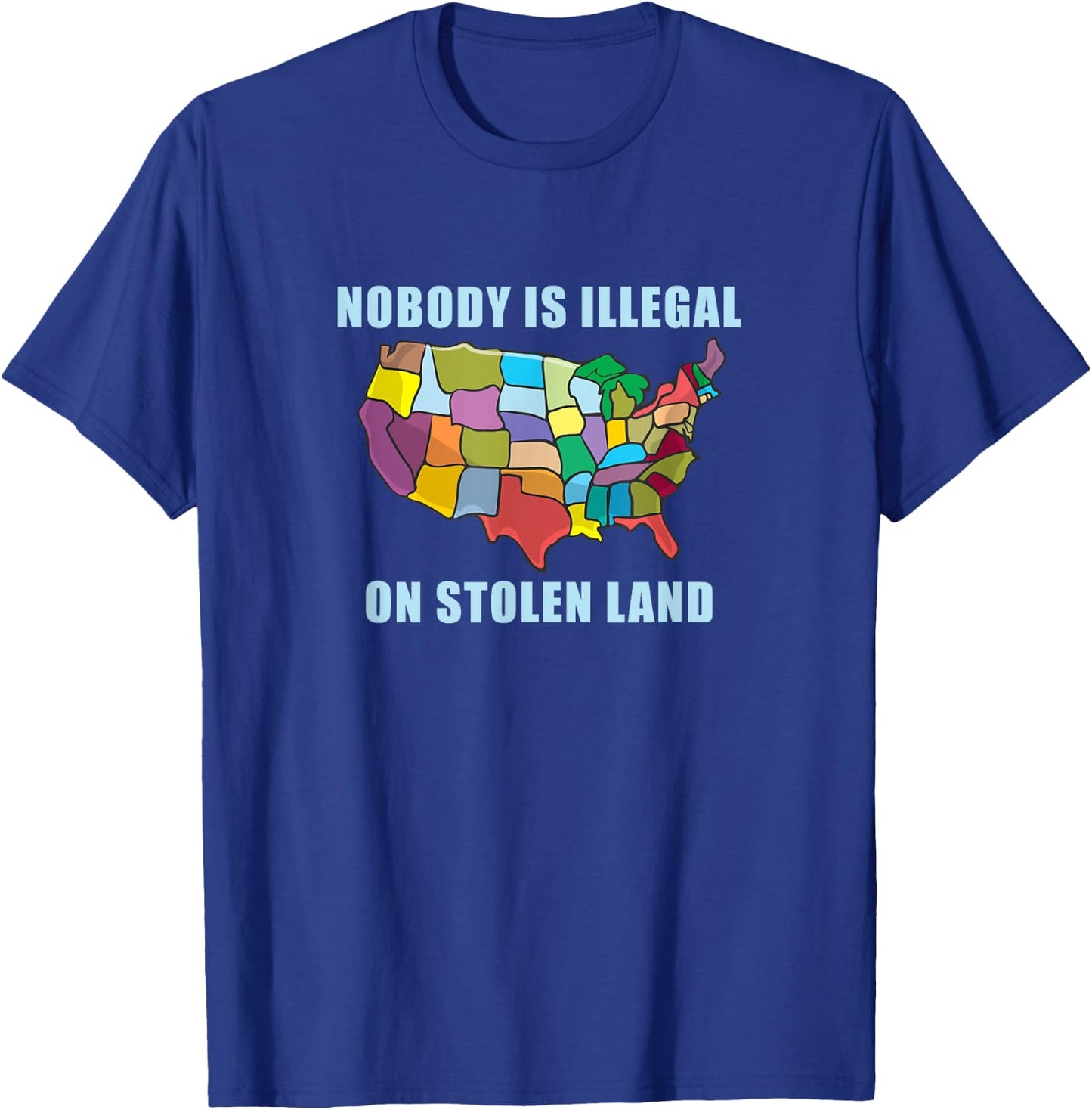 Nobody Is Illegal On Stolen Land Immigrant Gift America USA T-Shirt - T-Shirt | Royal