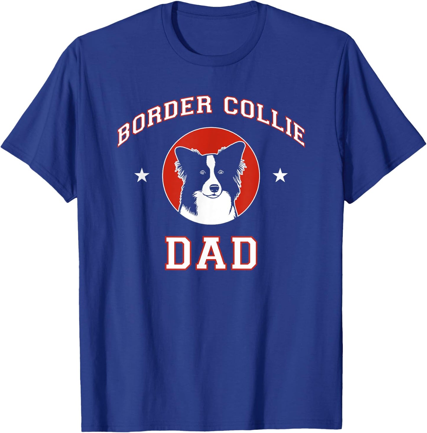 Border Collie Dad Dog Father Men Women Girls Kids T-Shirt - T-Shirt | Royal