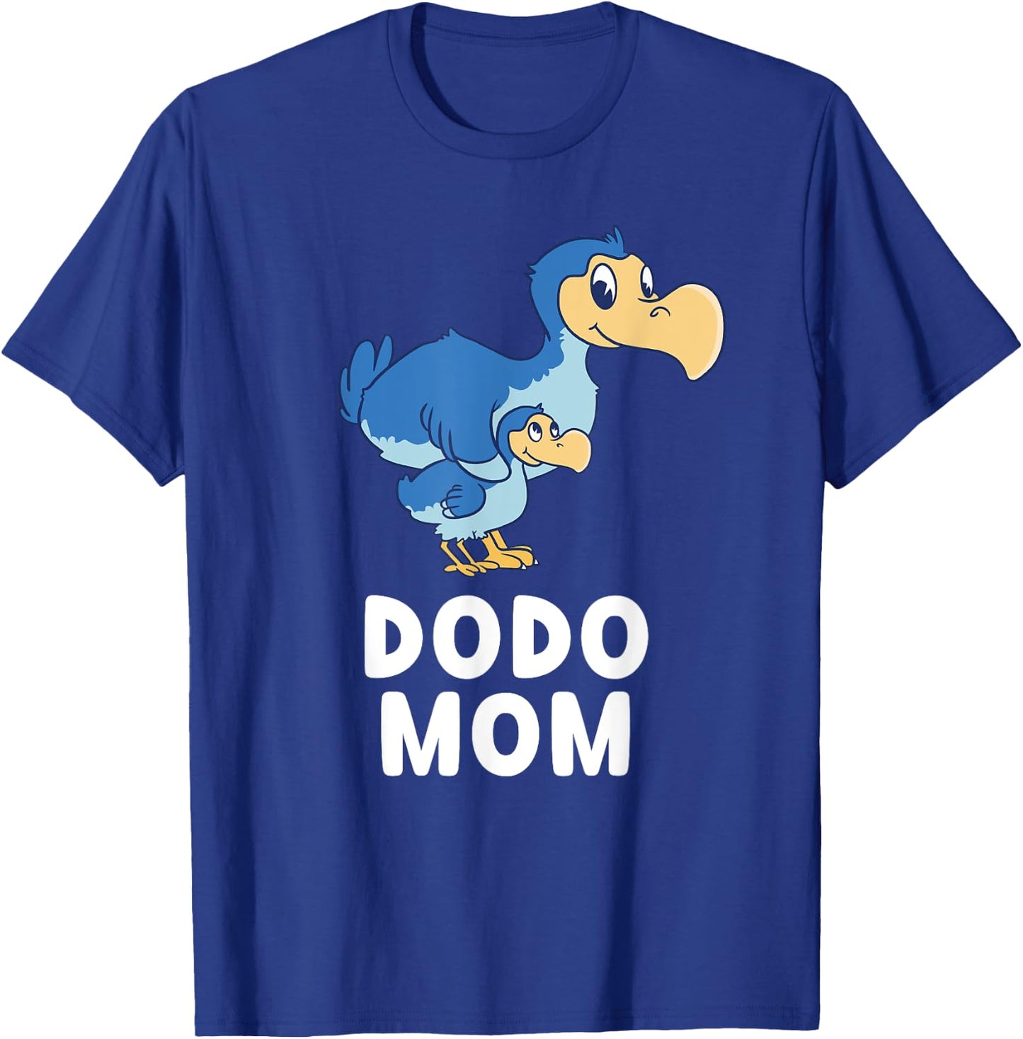 Cute Dodo Bird Mom Dodo Bird Mama Animals Lover T-Shirt - T-Shirt | Royal