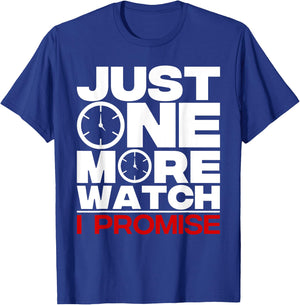Timepiece Chronometer Watches Collecting Designs -Kids, -Adults Black Funny Just One More Watch Collector Gift Men Women Lovers T-Shirt - T-Shirt | Royal