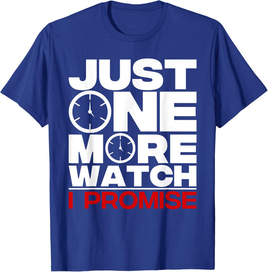 Timepiece Chronometer Watches Collecting Designs -Kids, -Adults Black Funny Just One More Watch Collector Gift Men Women Lovers T-Shirt - T-Shirt | Royal