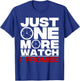 Timepiece Chronometer Watches Collecting Designs -Kids, -Adults Black Funny Just One More Watch Collector Gift Men Women Lovers T-Shirt - T-Shirt | Royal