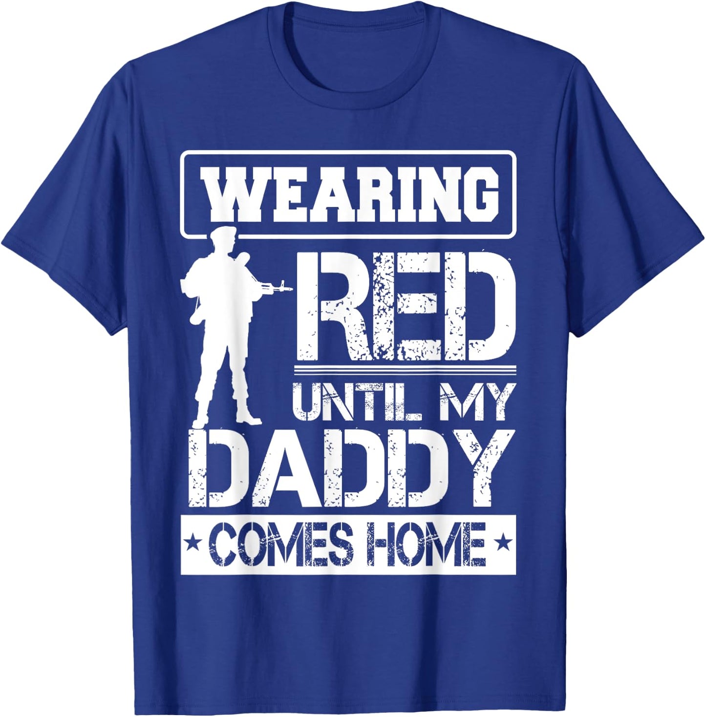 Red Friday For My Daddy Military Father Deployed Dad Shirt T-Shirt - T-Shirt | Royal