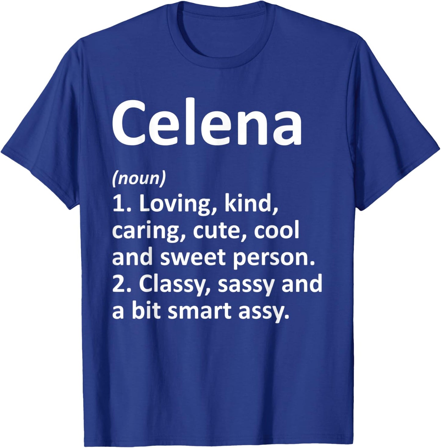 CELENA Definition Personalized Name Funny Birthday Gift T-Shirt - T-Shirt | Royal