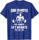 Lifting Some grandpas take Naps, Real Grandpas Lift Weights T-Shirt - T-Shirt | Royal