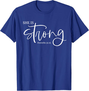 She is Strong Proverbs 31:25 Christian Fierce Women Design T-Shirt - T-Shirt | Royal