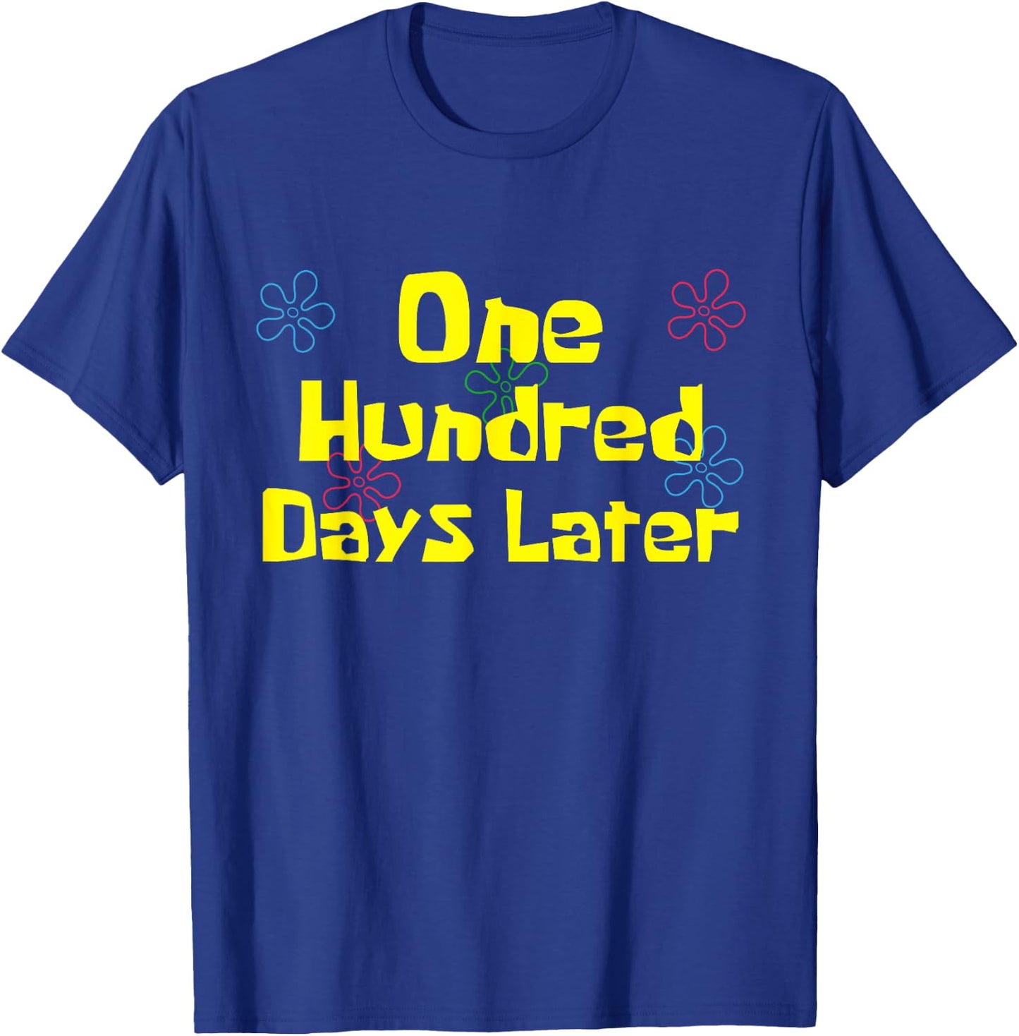 One Hundred Days Later 100th Day of School Teacher or Pupil T-Shirt - T-Shirt | Royal